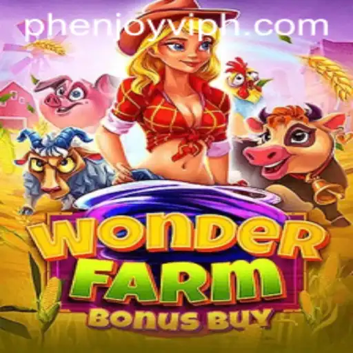 Exploring the Thrills of WonderFarmBonusBuy on Phenjoy.vip
